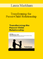 Laura Markham – Transforming the Parent-Child Relationship