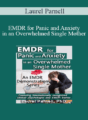 Laurel Parnell – EMDR for Panic and Anxiety in an Overwhelmed Single Mother