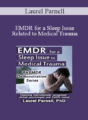 Laurel Parnell – EMDR for a Sleep Issue Related to Medical Trauma