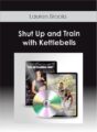 Lauren Brooks – Shut Up and Train with Kettlebells