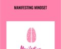 Manifesting Mindset – Laurie-Anne King