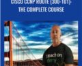 Cisco CCNP Route (300-101): The Complete Course – Lazaro (Laz) Diaz