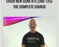 Cisco New CCNA R/S (200-125): The Complete Course – Lazaro (Laz) Diaz