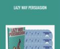 Lazy Way Persuasion – George Hutton
