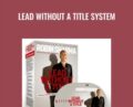 Lead Without A Title System – Robin Sharma
