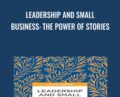 Leadership and Small Business: The Power of Stories – Karise Hutchinson