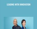 Leading with Innovation – Anil Gupta & Haiyan Wang
