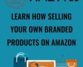Learn How Selling Your Own Branded Products on Amazon – AMZPROS