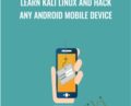 Learn Kali Linux and hack any Android Mobile device – Mohamed Atef