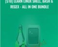 [$10] Learn Linux Shell, Bash and Regex-All in One Bundle – Edufyre