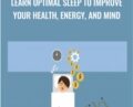 Learn Optimal Sleep to Improve Your Health, Energy, and Mind – Scott Britton