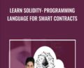 Learn Solidity: Programming Language for Smart Contracts – Toshendra Sharma