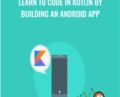 Learn to Code in Kotlin by Building an Android App – Mammoth Interactive