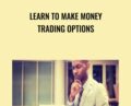 Learn to Make Money Trading Options – Daniel Bustamante