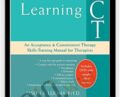 Learning ACT: An Acceptance and Commitment Therapy Skills-Training Manual for Therapists – Jason Luoma
