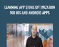 Learning App Store Optimization for iOS and Android Apps – Mike Wong