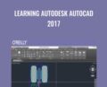 Learning Autodesk AutoCAD 2017 – Brian Benton