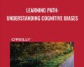 Learning Path: Understanding Cognitive Biases – Cindy Alvarez