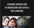 Learning Spanish How to Understand and Speak a New Language – Bill Worden