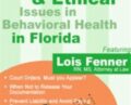 Legal and Ethical Issues in Behavioral Health in Florida – Lois Fenner