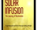 Solar Infusion-The Journey of Illumination – Leigh Spusta
