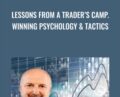 Lessons From A Traders Camp Winning Psychology and Tactics – Alexander Elder