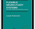 Flixible Neuro-Fuzzy System. Structures, Learning And Performance Evaluation – Leszek Rutkowski