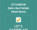 Lets GamePlan -Build a More Profitable Inbound Agency – Andrew Dymski