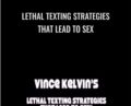Lethal Texting Strategies That Lead To Sex – Vince Kelvin