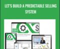 Lets Build a Predictable Selling System – Digital Marketer
