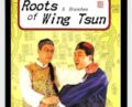 Roots and Branches of Wing Tsun – Leung Ting