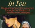 Liberating the Goddesses in You – Jean Shinoda Bolen, MD