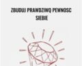 Zbuduj prawdziwq pewnosc siebie – Life Architect