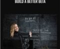 Build a Better Beta – Lindsay Padilla