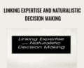 Linking Expertise and Naturalistic Decision Making – Gary Klein and Eduardo Salas
