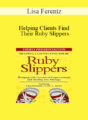 Lisa Ferentz – Helping Clients Find Their Ruby Slippers: Bringing Life Lessons of Empowerment and Healing into Therapy