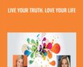 Live Your Truth. Love Your Life – Ashley Turner and Terri Cole