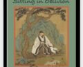 Sitting in Oblivion: The Heart of Daoist Meditation – Livia Kohn