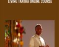 Living Tantra Online Course – Pandit Rajmani Tigunait