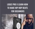 Logic Pro X Learn How to Make Hip Hop Beats For Beginners – Joseph Evans