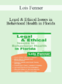 Lois Fenner – Legal & Ethical Issues in Behavioral Health in Florida