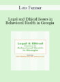 Lois Fenner – Legal and Ethical Issues in Behavioral Health in Georgia