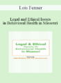 Lois Fenner – Legal and Ethical Issues in Behavioral Health in Missouri