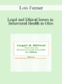 Lois Fenner – Legal and Ethical Issues in Behavioral Health in Ohio