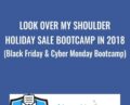 Look Over My Shoulder-Holiday Sale Bootcamp in 2018 – Ezra Firestone