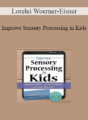 Lorelei Woerner-Eisner – Improve Sensory Processing in Kids: Integrate Tablets and Smart Phones for Proven Outcomes