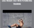 Lose Weight Fast with Plyometric Training – Joe Parys