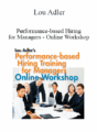 Lou Adler – Performance-based Hiring for Managers – Online Workshop