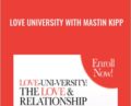Love University with Mastin Kipp – Entheos Academy