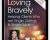 Loving Bravely: Helping Clients Who are Single, Dating, and Single-Again – Alexandra H. Solomon